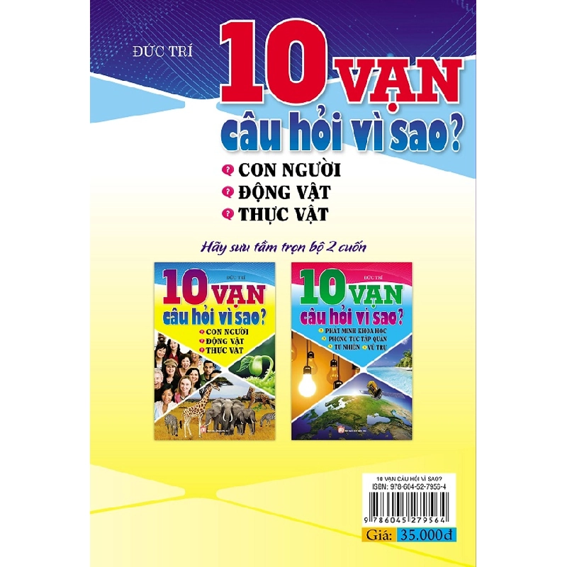 10 Vạn Câu Hỏi Vì Sao? Con Người - Động Vật - Thực Vật 276003