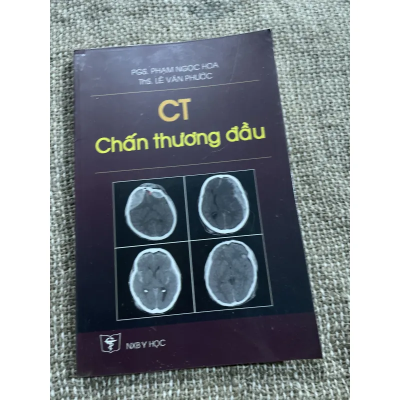CT chấn thương đầu - PGS. PHẠM NGỌC HOA ThS. LÊ VẤN PHƯỚC; 150 trang khổ lớn  1021342