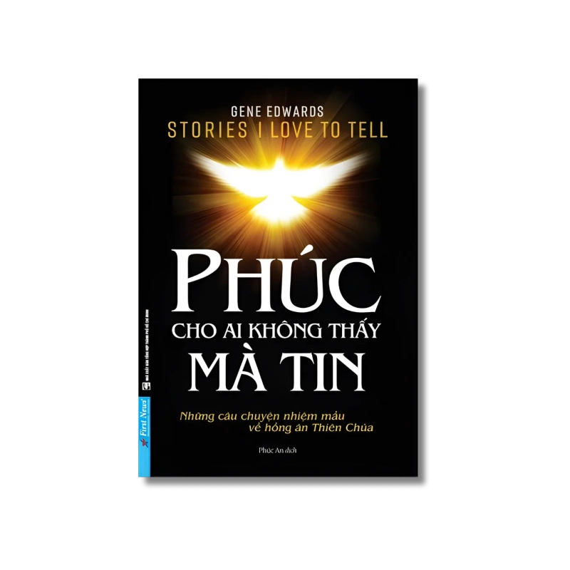 Phúc Cho Ai Không Thấy Mà Tin - Gene Edwards 724811