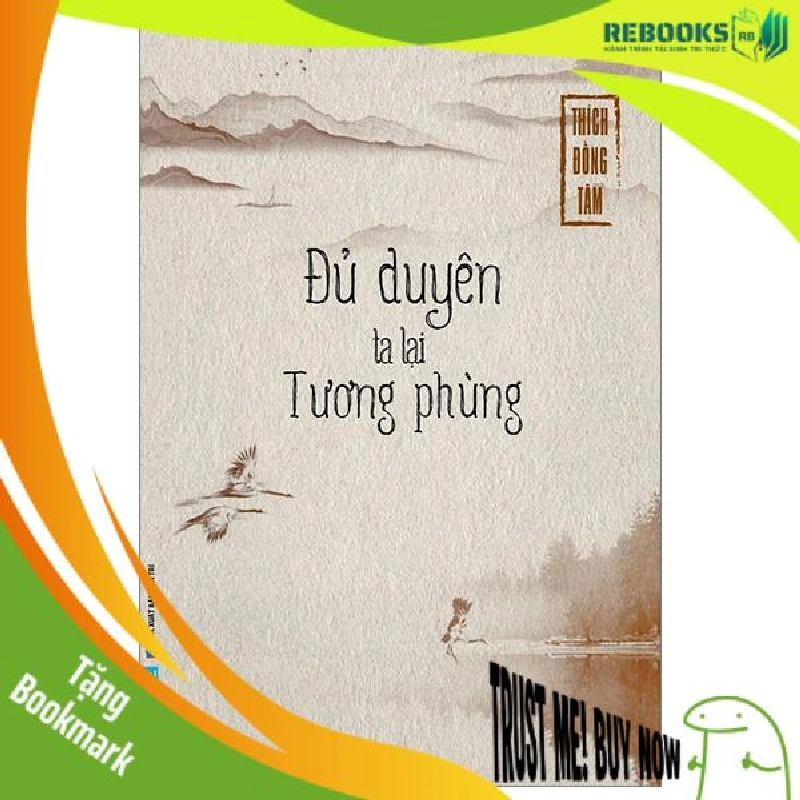 (TẶNG BOOKMARK) Đủ Duyên Ta Lại Tương Phùng - Thích Đồng Tâm - 2024 943543