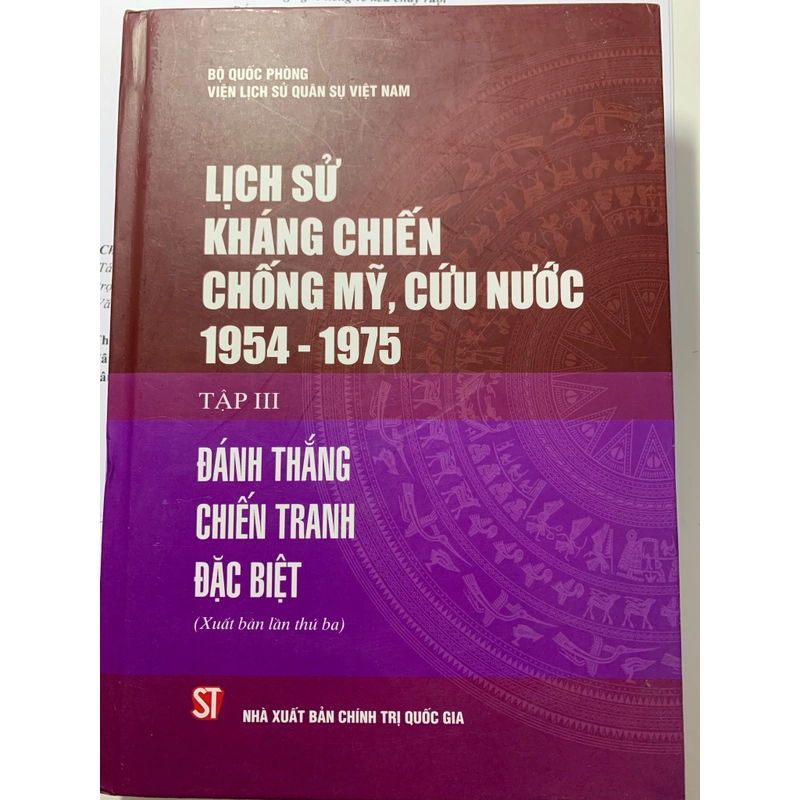 LỊCH SỬ KHÁNG CHIẾN CHỐNG MỸ, CỨU NƯỚC 1954-1975 (Tập 3 - Đánh thắng chiến tranh đặc biệt) 519447