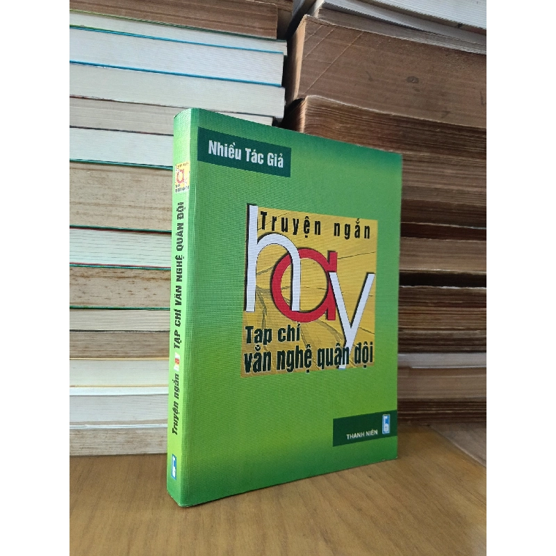 Truyện ngắn hay tạp chí Văn nghệ Quân đội - Nhiều tác giả 796697