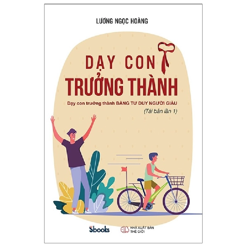 Dạy Con Trưởng Thành - Dạy Con Trưởng Thành Bằng Tư Duy Người Giàu - Lương Ngọc Hoàng ASB.PO Oreka Blogmeo 230225 394587