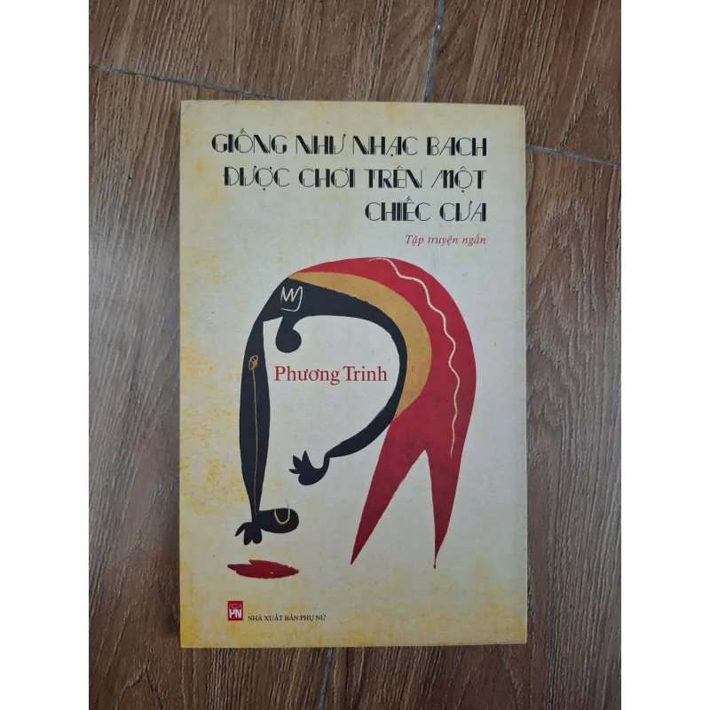 Giống Như Nhạc Bach Được Chơi Trên Một Chiếc Cửa - Phương Trinh - Tập truyện ngắn 780981