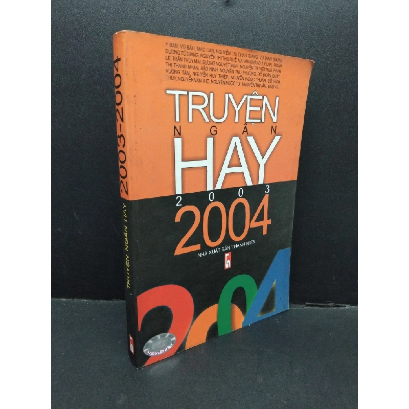 Truyện ngắn hay 2003 - 2004 mới 80% bẩn bìa, ố nhẹ 2004 HCM2110 Nhiều tác giả VĂN HỌC 305952