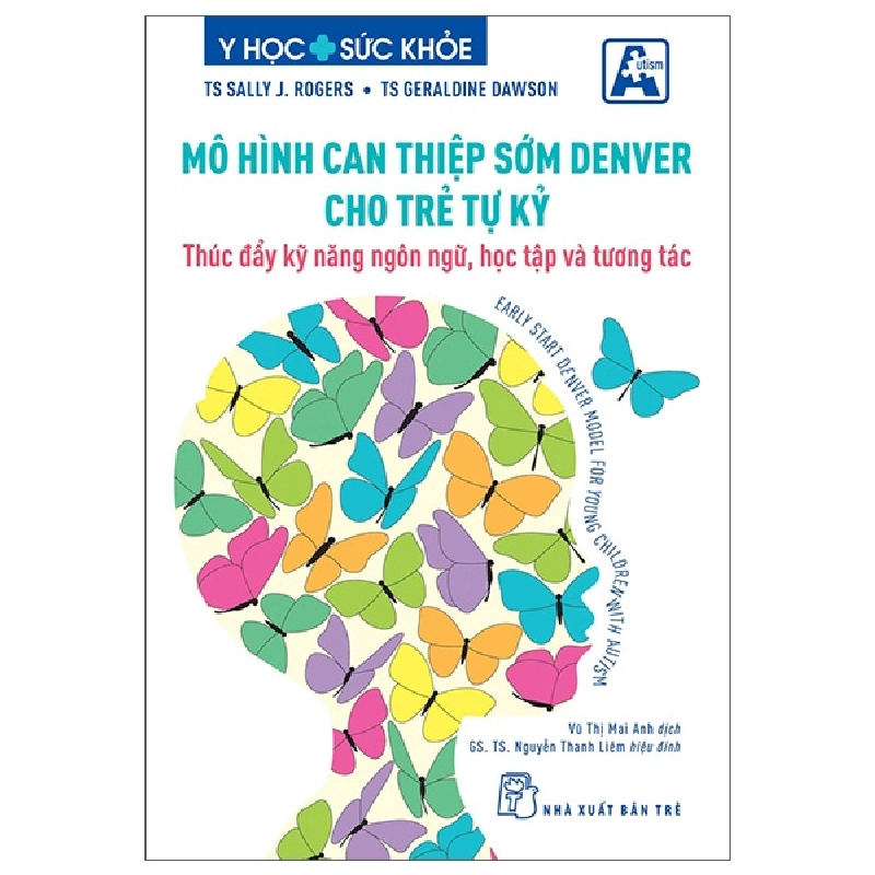 Mô hình can thiệp sớm Denver cho trẻ tự kỷ - Thúc đẩy kỹ năng ngôn ngữ, học tập và tương tác - Sally J. Rogers và Geraldine Dawson 2022 New 100% HCM.PO 48347