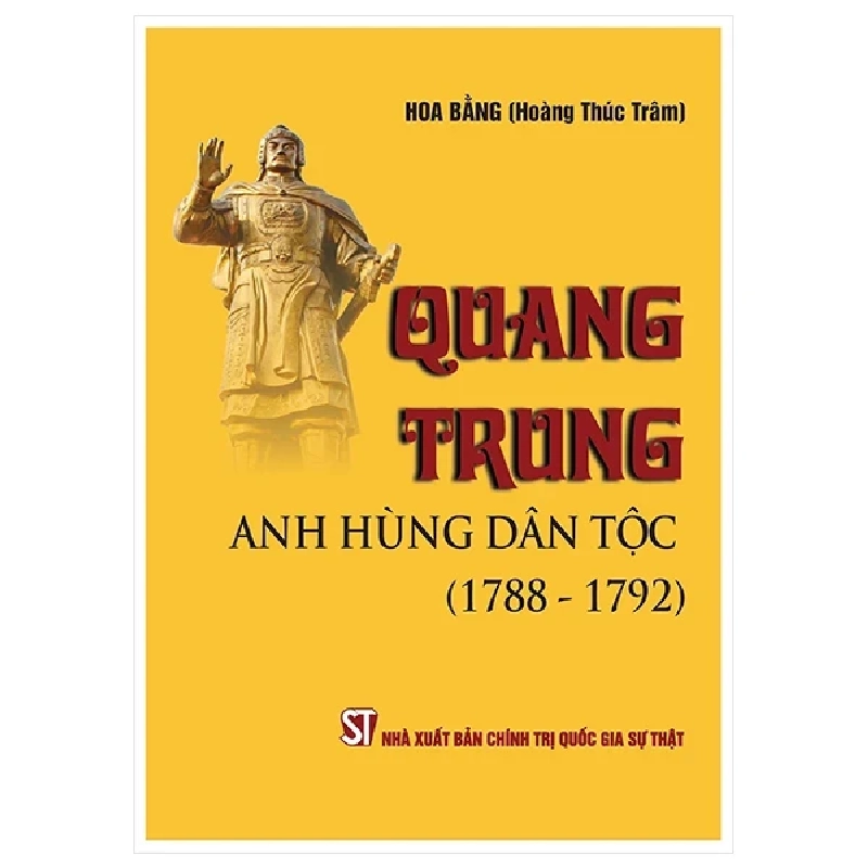 Quang Trung - Anh Hùng Dân Tộc (1788 - 1792) - Hoa Bằng (Hoàng Thúc Trâm) 319655