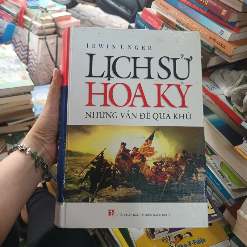 Lịch Sử Hoa Kỳ Những Vấn Đề Quá Khứ - Irwin Unger 1022409