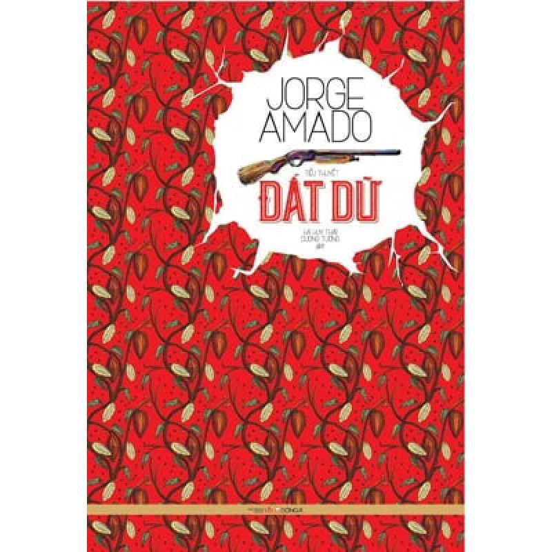 Đất Dữ - Jorge Amado (Mới 100%) Truyện trinh thám, kiếm hiệp, Đông A - SÁCH ĐẠI HỌC 489012