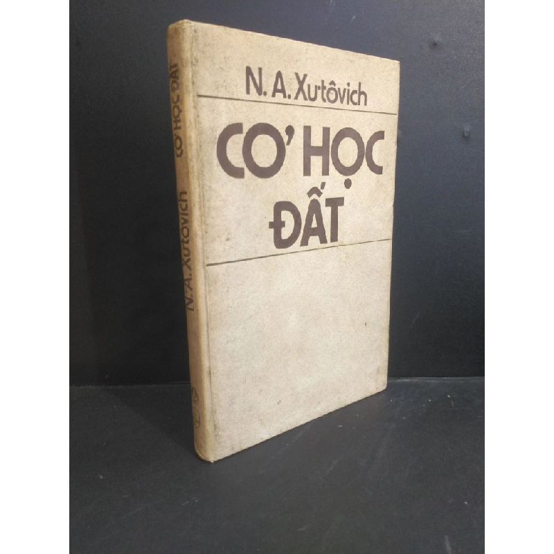 Cơ học đất mới 80% bìa cứng, bẩn bìa, ố vàng 1987 HCM2811 N.A. Xưtovich GIÁO TRÌNH, CHUYÊN MÔN 353550