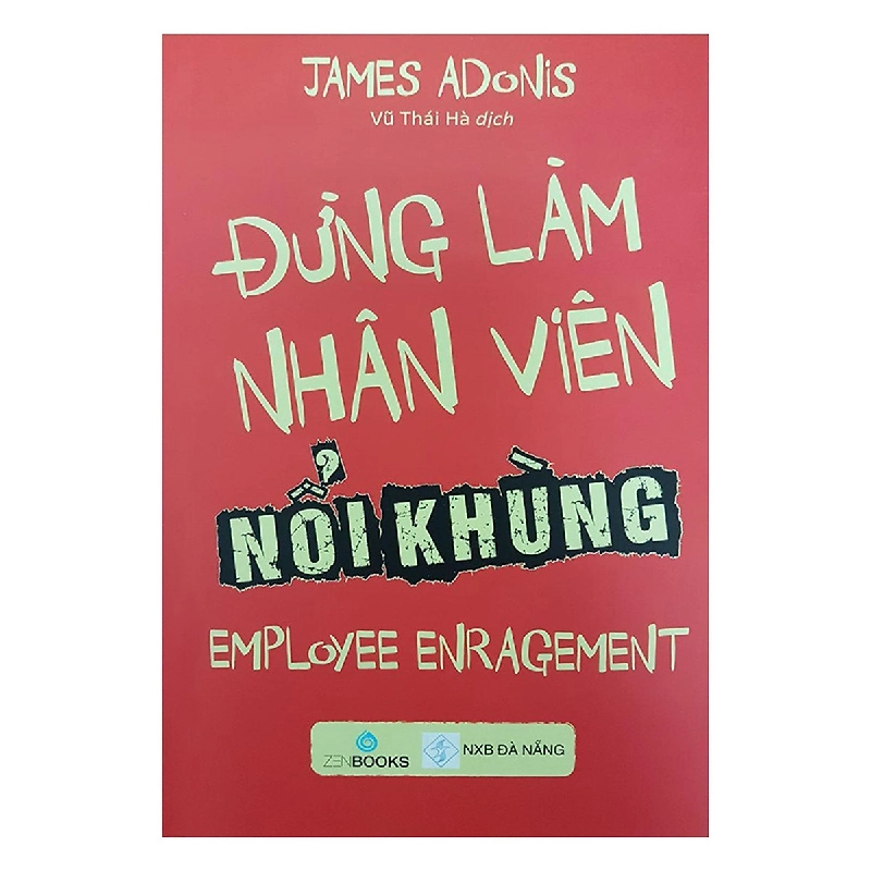 Đừng Làm Nhân Viên Nổi Khùng - James Adonis 296278