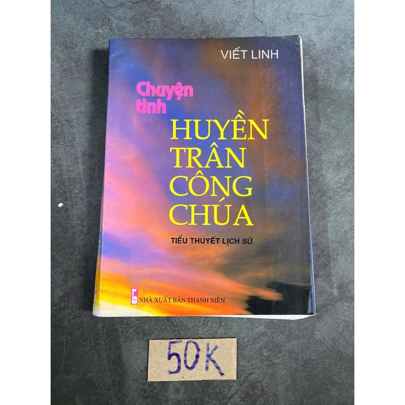 Tiểu thuyết lịch sử chuyện tình Huyền Trân công chúa-Viết Linh 521110