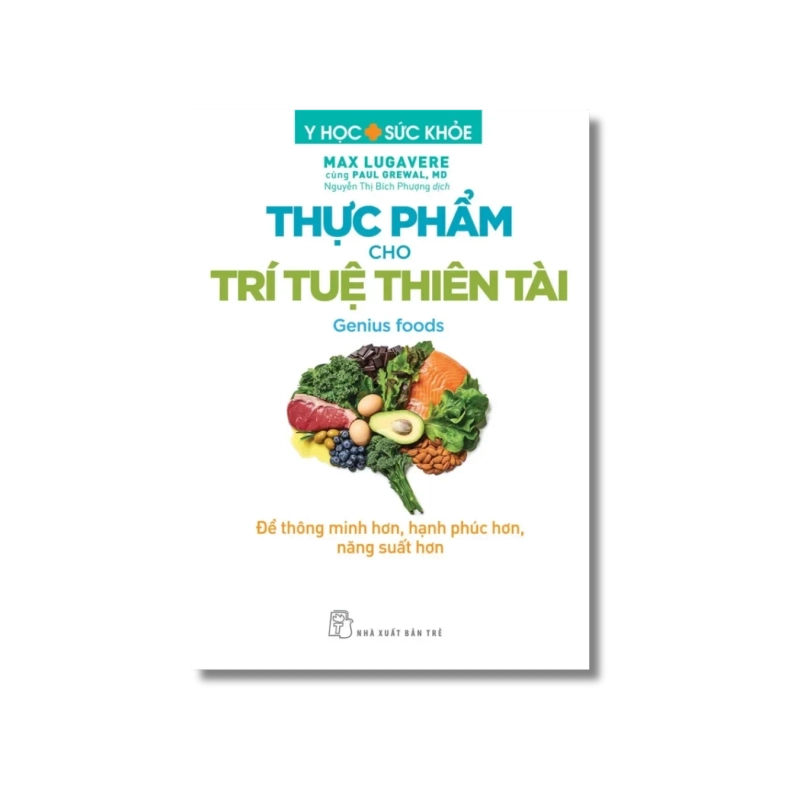 Thực phẩm cho Trí tuệ Thiên tài - Để thông minh hơn, hạnh phúc hơn, năng suất hơn 729364