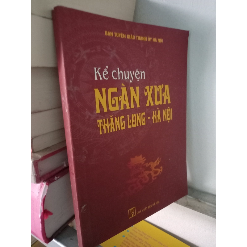 Kể chuyện ngàn xưa Thăng Long Hà Nội  333728