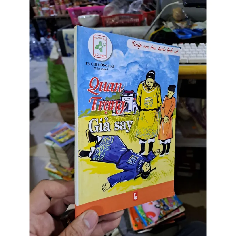Quan trạng giả say - Tạ Chí Đông Hải - 2004 mới 80% ố - LỊCH SỬ - CHÍNH TRỊ - TRIẾT HỌC - HCM0111 629829