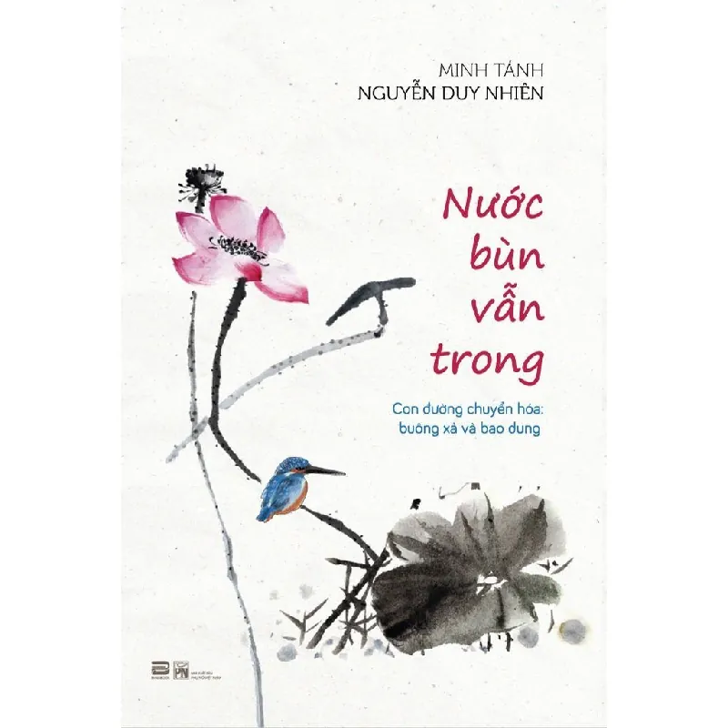 [Sách Cũ SCGR] Nước Bùn Vẫn Trong Minh Tánh Nguyễn Duy Nhiên - PhanBooks TÂM LINH - TÔN GIÁO - THIỀN 679388