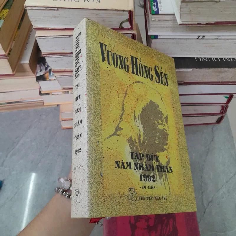 TẠP BÚT NĂM NHÂM THÂN 1992 VÀ TẠP BÚT NĂM QUÍ DẬU 1993 - VƯƠNG HỒNG SỂN 781333