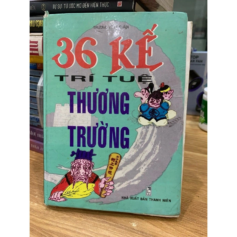 36 kế trí tuệ thương trường -Trương Vĩnh Quân 781463