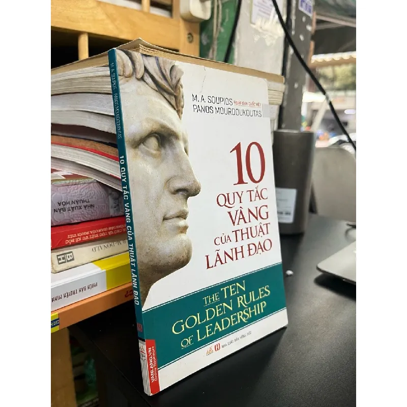 10 quy tắc vàng của thuật lãnh đạo - M. A. Soupios, Panos Mourdoukoutas 573686