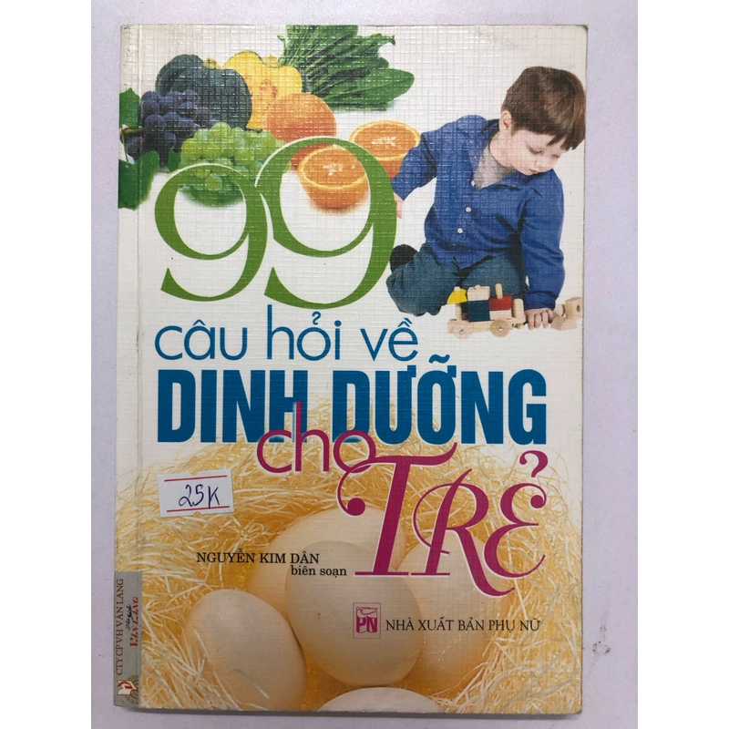 99 CÂU HỎI VỀ DINH DƯỠNG CHO TRẺ - 162 trang, nxb: 2007 320381