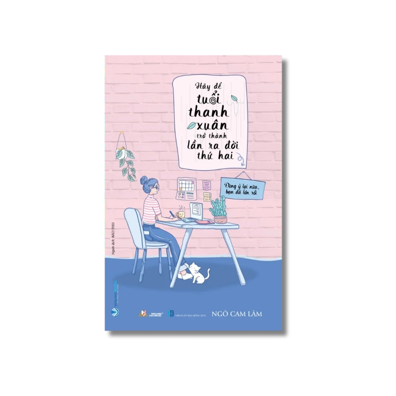 Hãy để tuổi thanh xuân trở thành lần ra đời thứ hai - Ngô Cam Lâm 722134