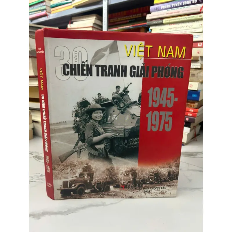 Việt Nam 30 Năm Chiến Tranh Giải Phóng (1945 - 1975) - NXB Thông Tấn - Sách Ảnh/Lịch sử 706017