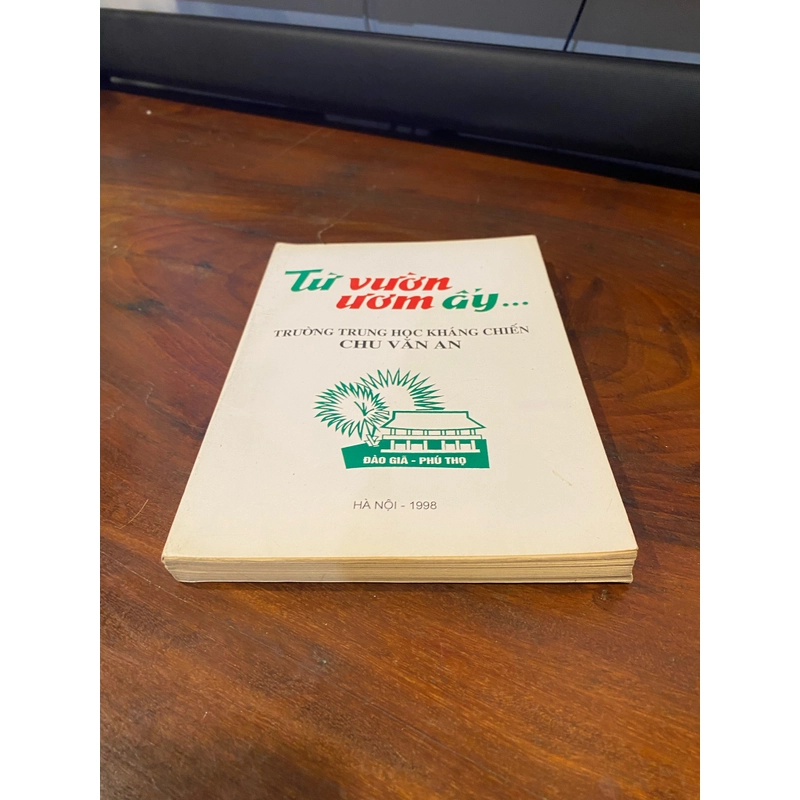 TỪ VƯỜN ƯƠM ẤY... TRƯỜNG TRUNG HỌC LHASNG CHIẾN CHU VĂN AN (XB 1998) 484601