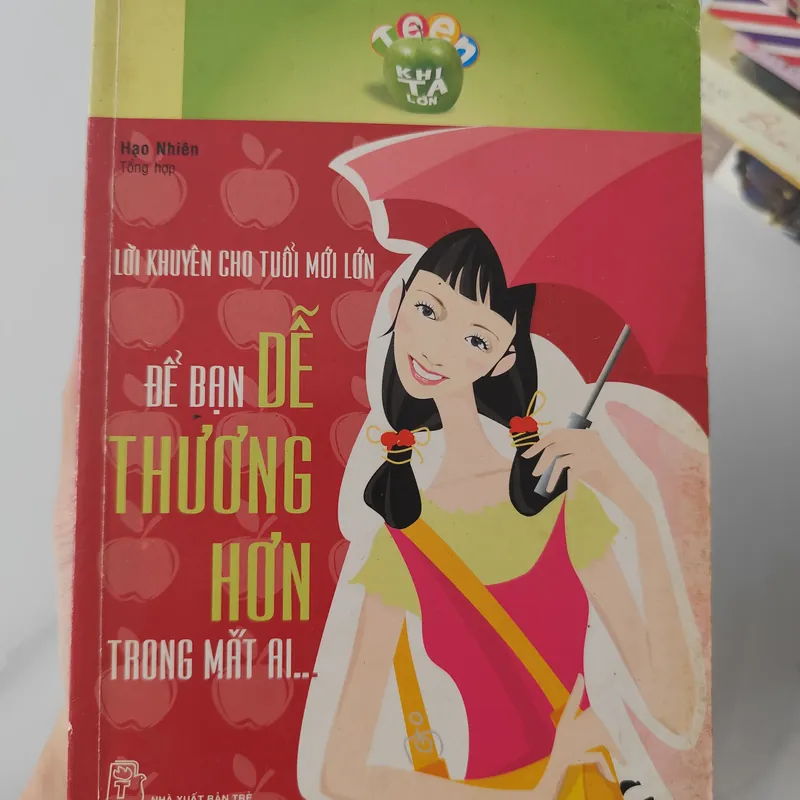 Lời khuyên cho tuổi mới lớn- Để bạn dễ thương hơn trong mắt ai 560583