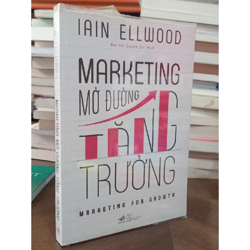 Marketing Mở Đường Tăng Trưởng - Iain Ellwood 127541