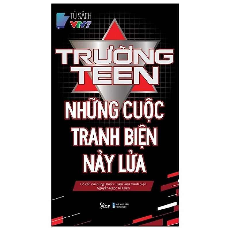 Trường Teen - Những Cuộc Tranh Biện Nảy Lửa - Tủ sách VTV7, Nguyễn Ngọc Tú Uyên 294105