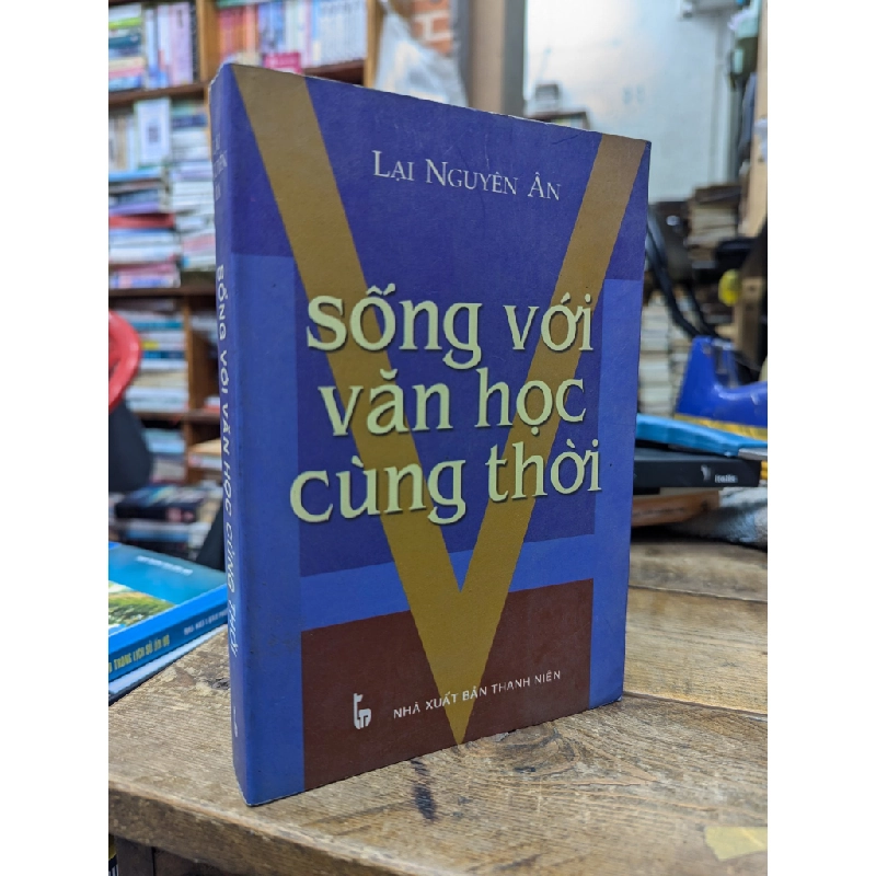 Sống với văn học cùng thời - Lại Nguyên Ân 201548