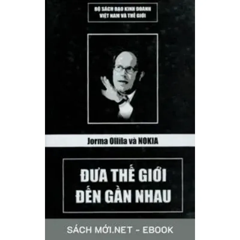 Jorma Ollila Và Nokia – Đưa Thế Giới Đến Gần Nhau 603093