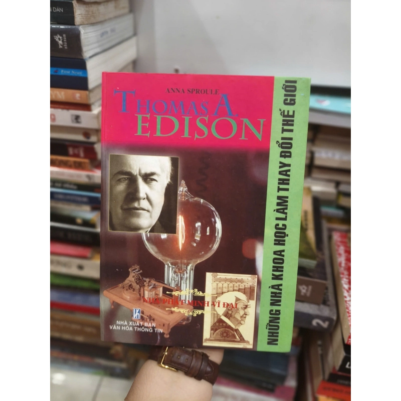 Những Nhà Khoa Học Làm Thay Đổi Thế Giới - Thomas A. Edison - Nhà Phát Minh Vĩ Đại 549753
