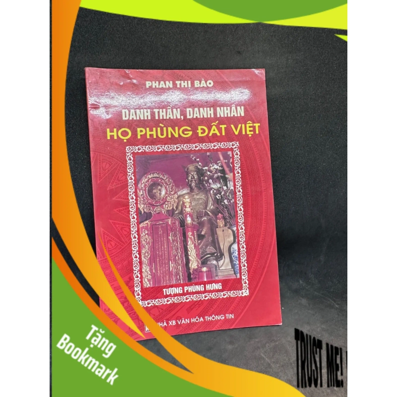 (TẶNG BOOKMARK) Danh thần, danh nhân họ Phùng đất Việt 2009 Phan Thị Bảo New 80% RBK2903 942546
