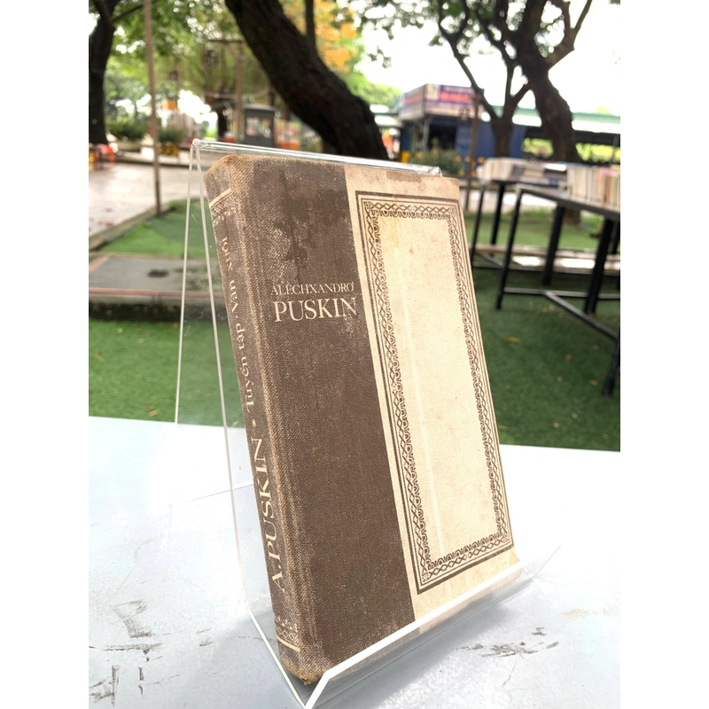 ALẾCHXANĐRƠ PUSKIN TUYỂN TẬP VĂN XUÔI - CAO GIANG (BIÊN TẬP) 545994