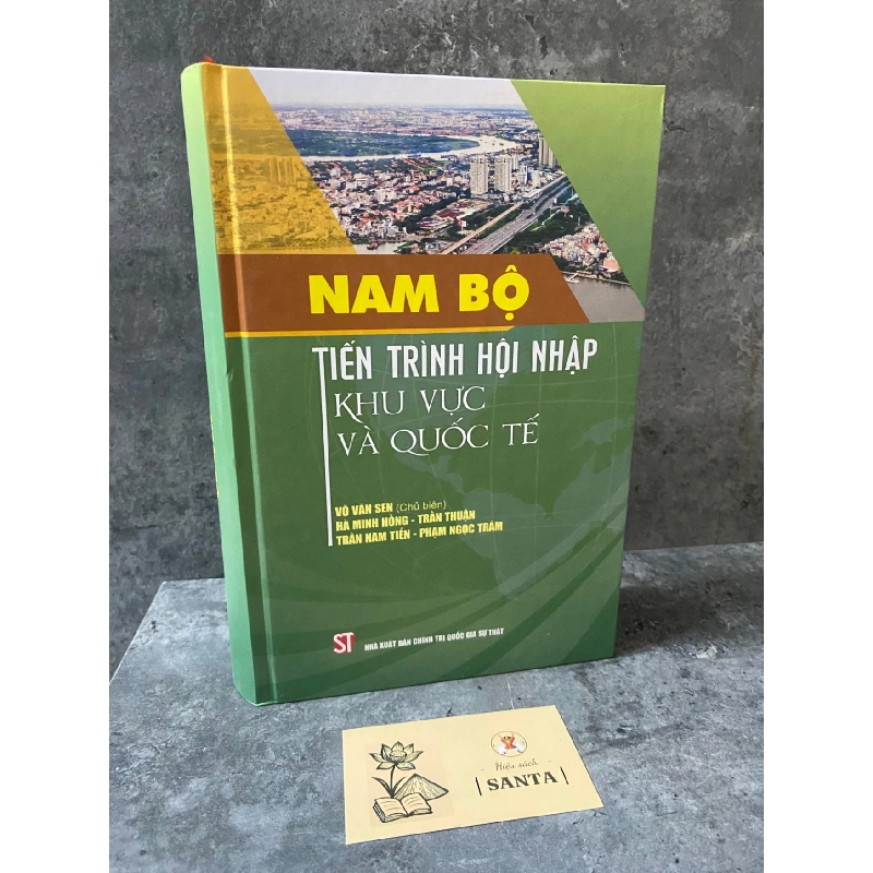Nam Bộ tiến trình hội nhập khu vực và quốc tế (bìa cứng)- sách mới 98% Sách lịch sử - triết học STB0302 909448