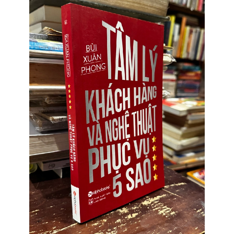 Tâm lý khách hàng và nghệ thuật phục vụ 5 sao - Bùi Xuân Phong 140587