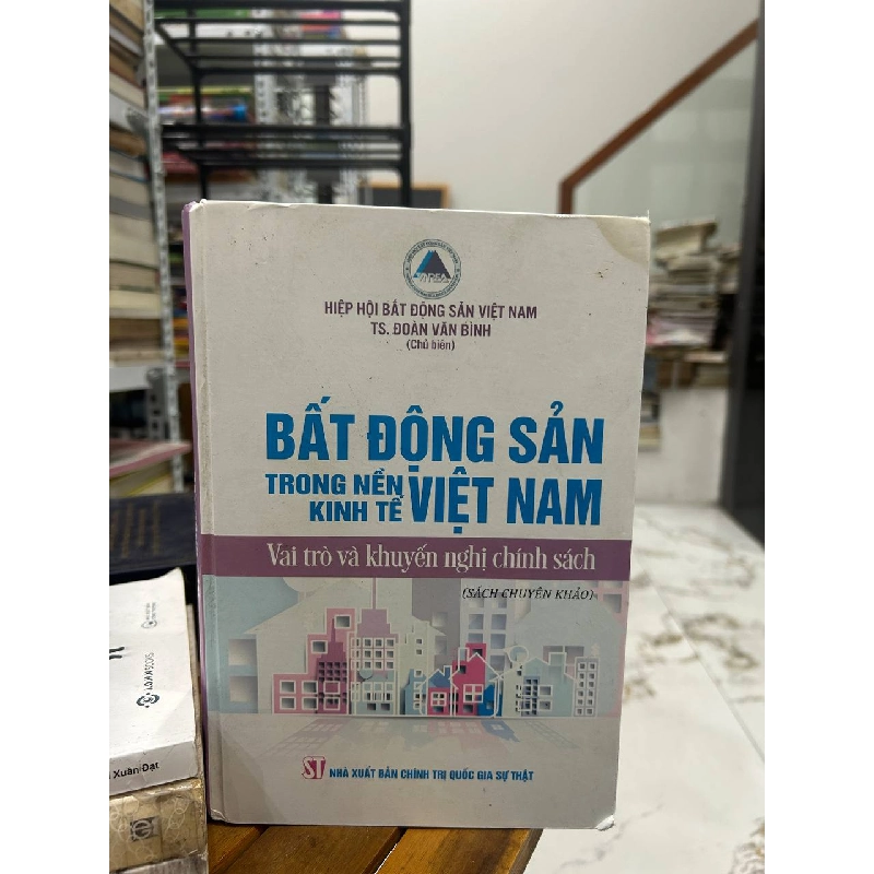 Bất Động Sản Trong Nền Kinh Tế Việt Nam - TS. Đoàn Văn Bình - TS. Đoàn Văn Bình 994144