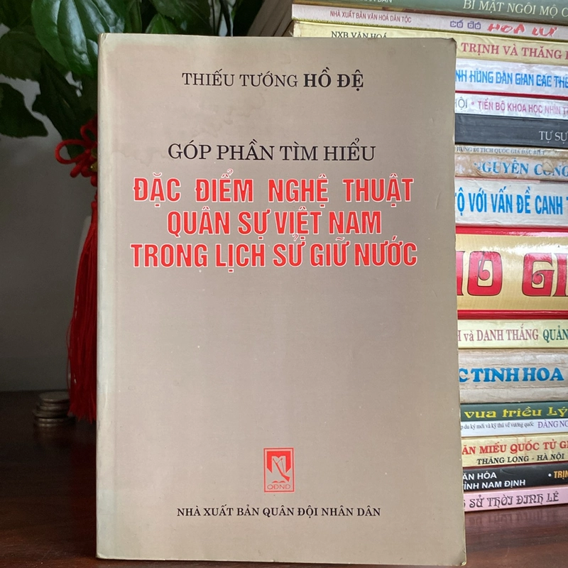 GÓP PHẦN TÌM HIỂU ĐẶC ĐIỂM NGHỆ THUẬT QUÂN SỰ VIỆT NAM TRONG LỊCH SỬ GIỮ NƯỚC (XB 2000) 502418