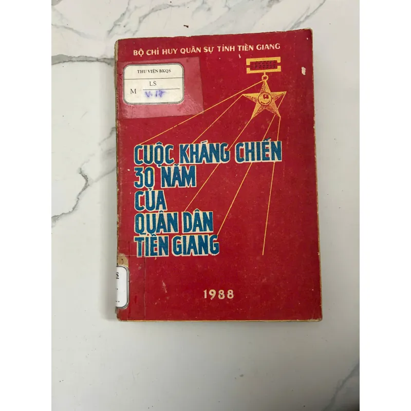 Cuộc kháng chiến 30 năm của quân dân Tiền Giang - Bộ Chỉ huy Quân sự 799261