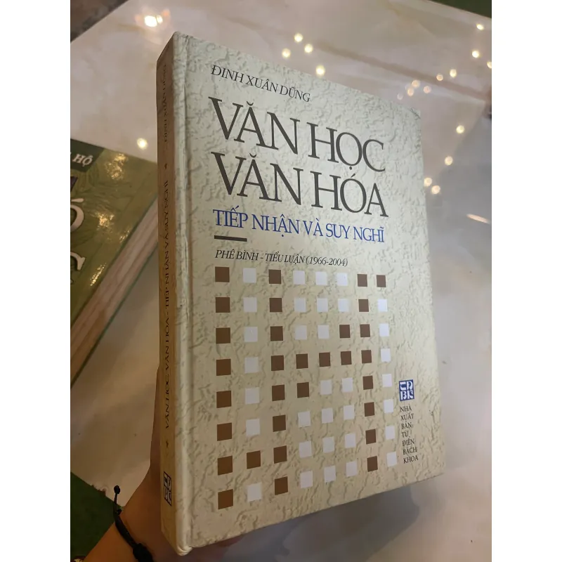 VĂN HỌC VĂN HOÁ TIẾP NHẬN VÀ SUY NGHĨ - ĐINH XUÂN DŨNG  1031458