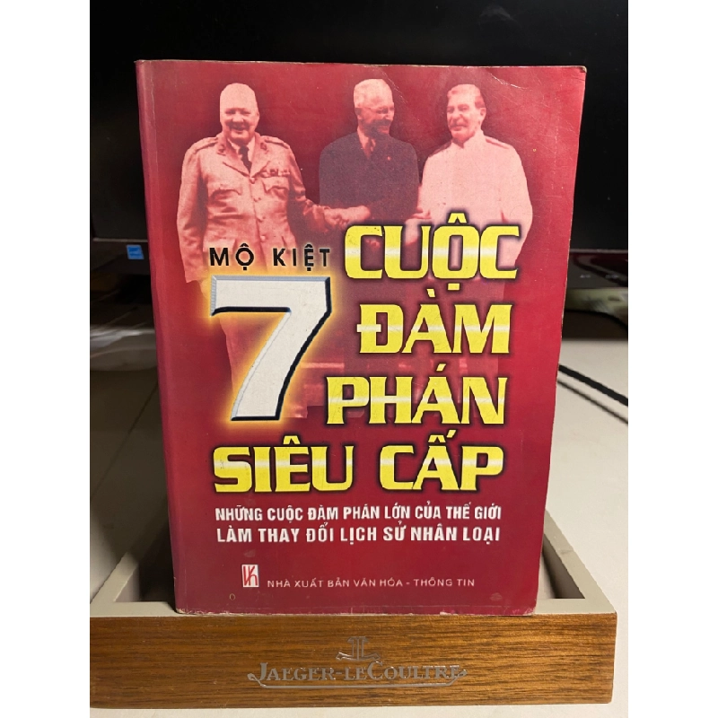 Bẩy cuộc đàm phán siêu cấp ghi chép thực về 7 cuộc đàm phán lớn trong lịch sử thế giới thế kỷ 20 - Mộ Kiệt STB1321 Lịch sử - Chính trị - Triết học 536041