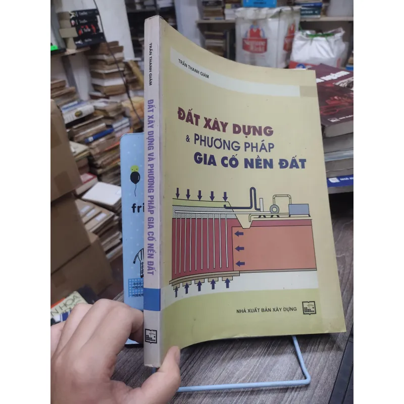 Sách: Đất xây dựng và phương pháp gia cố nền đất - TG: Trần Thanh Giám (KT) 738601