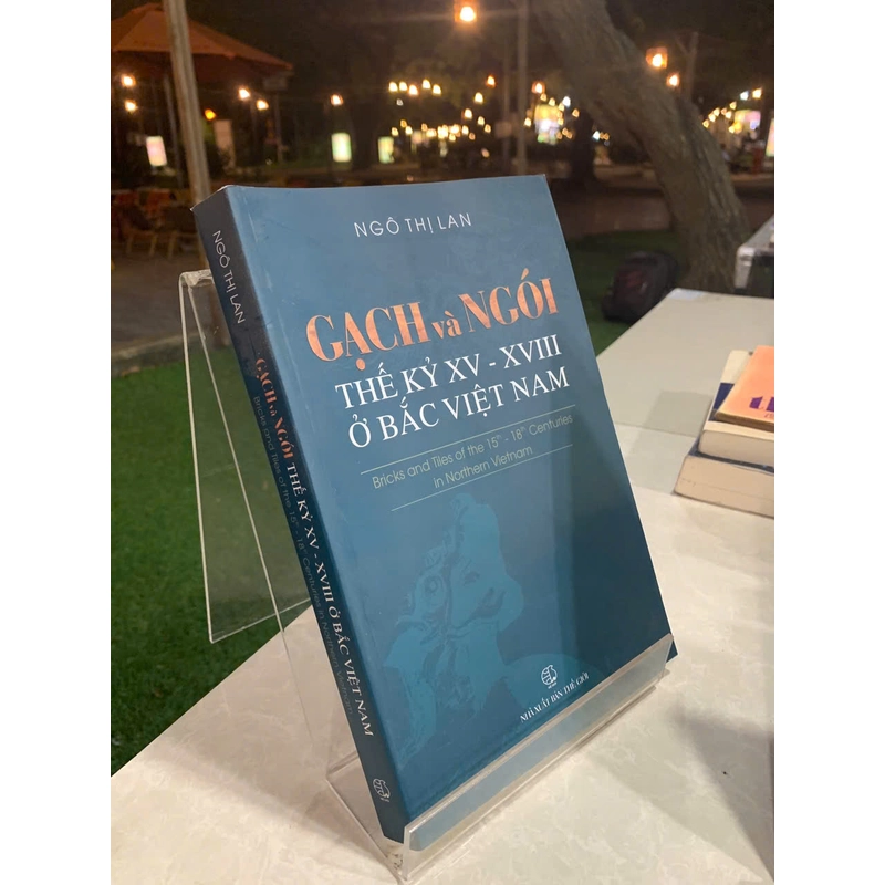 GẠCH VÀ NGÓI THẾ KỶ XV - XVIII Ở BẮC VIỆT NAM - NGÔ THỊ LAN 537915