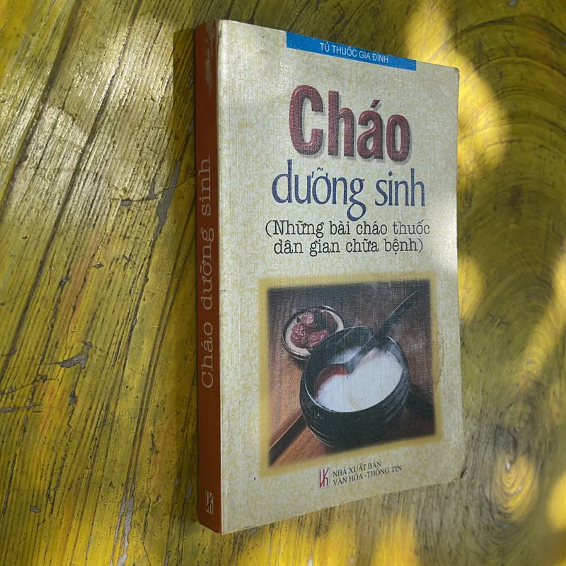 CHÁO DƯỠNG SINH - NHỮNG BÀI CHÁO THUỐC DÂN GIAN CHỮA BỆNH- CƯ KỶ SỞ BIÊN SOẠN 687552