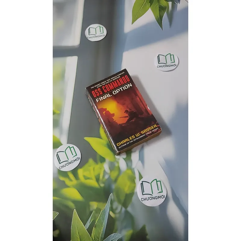 [MIỄN PHÍ BỌC SÁCH] Oss Commando: Final Option - Charles W. Sasser 1027598