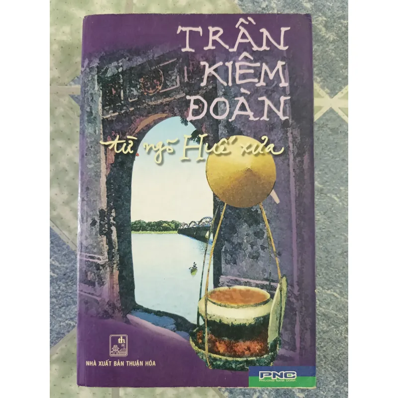 Từ ngõ Huế xưa - Trần Kiêm Đoàn 701519