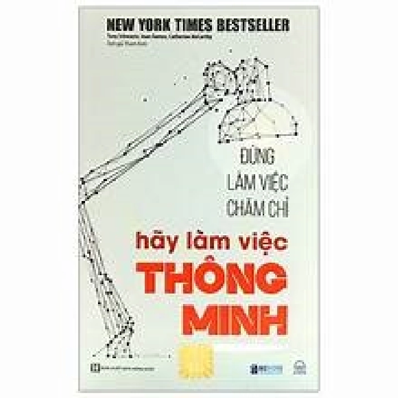 Đừng làm việc chăm chỉ, hãy làm việc thông minh - Bizbooks - TB 2022 [TSTK] 1018070