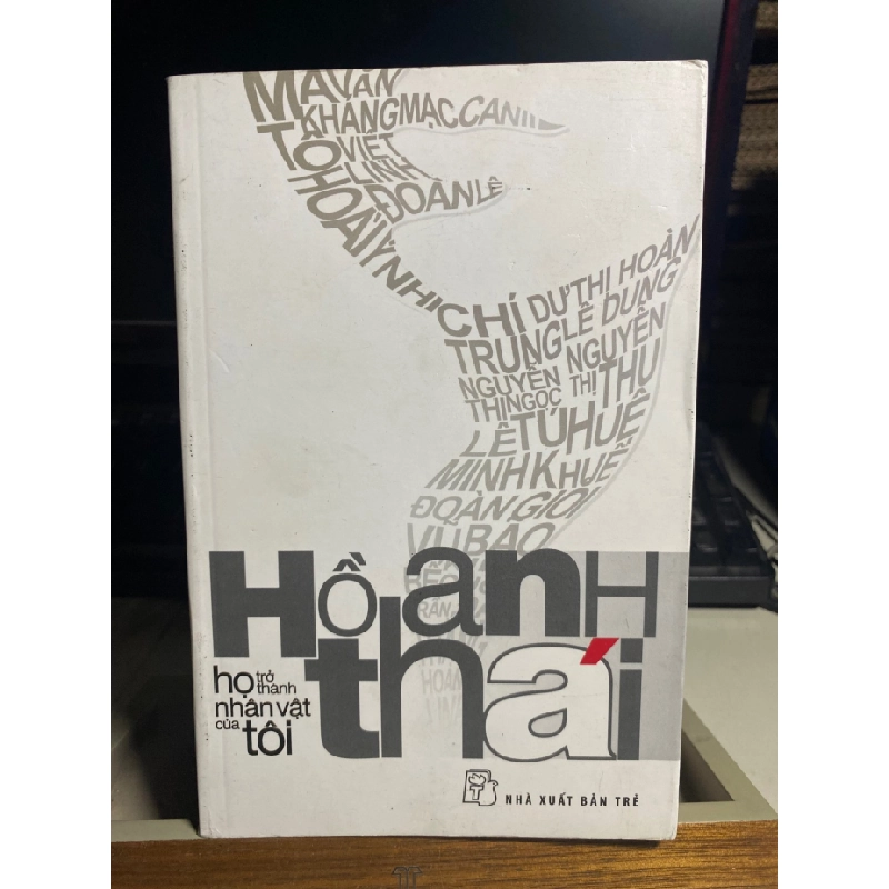[Phiên Chợ Sách Cũ] Họ Trở Thành Nhân Vật Của Tôi - Hồ Anh Thái-NXB Trẻ 0506 468036