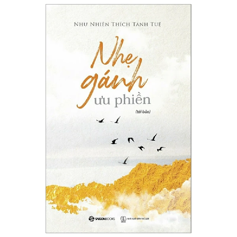 Nhẹ gánh ưu phiền - Tái bản_120K - Như Nhiên Thích Tánh Tuệ - 2023 - Saigonbooks 777471